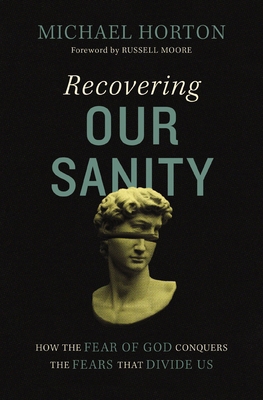 Recovering Our Sanity: How the Fear of God Conq... 0310127939 Book Cover