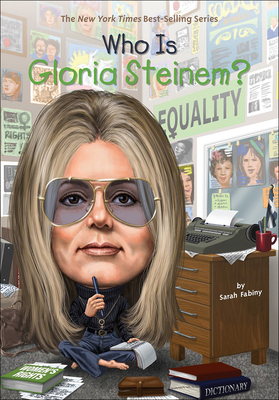 Who Is Gloria Steinem? 0606361820 Book Cover