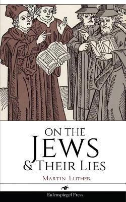On the Jews and Their Lies 1508491623 Book Cover
