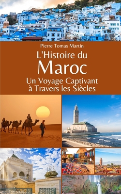 L'Histoire du Maroc: Un Voyage Captivant à Trav... [French] B0C9SDLT8L Book Cover