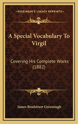 A Special Vocabulary To Virgil: Covering His Co... 1165981602 Book Cover