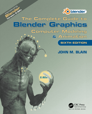 The Complete Guide to Blender Graphics: Compute... 0367536196 Book Cover