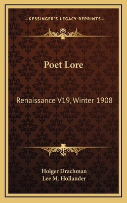 Poet Lore: Renaissance V19, Winter 1908 1163341797 Book Cover