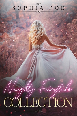 Naughty Fairytale Collection B0D47RYKG8 Book Cover