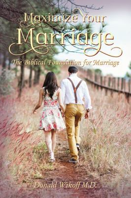 Maximize Your Marriage: The Biblical Foundation... 0310101999 Book Cover