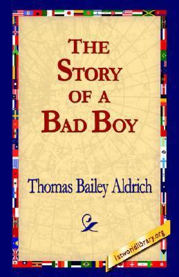 The Story of a Bad Boy 1421800993 Book Cover
