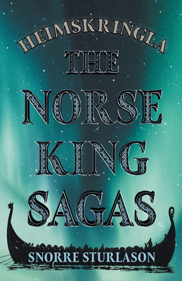 Heimskringla - The Norse King Sagas 1408633779 Book Cover