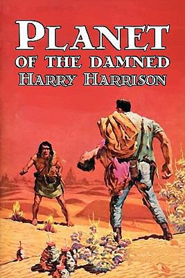 Planet of the Damned by Harry Harrison, Science... 1606645714 Book Cover