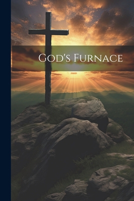 God's Furnace 1022610449 Book Cover