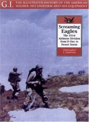 Screaming Eagles: The 101st Airborne from D-Day... 1853674257 Book Cover