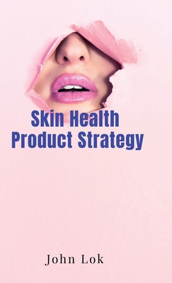 Skin Health Product Strategy B0DBDFWMXZ Book Cover