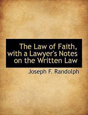 The Law of Faith, with a Lawyer's Notes on the ... 1116057107 Book Cover