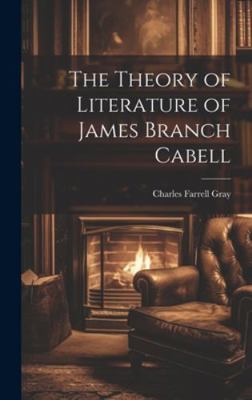 The Theory of Literature of James Branch Cabell 1019955341 Book Cover