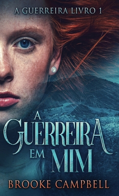A Guerreira Em Mim [Portuguese] 4824170354 Book Cover