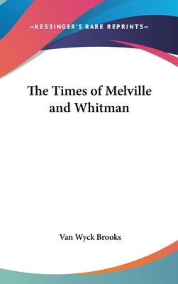 The Times of Melville and Whitman 0548071802 Book Cover