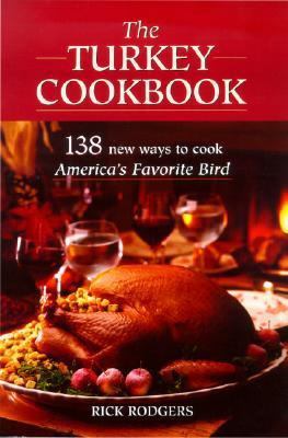 The Turkey Cookbook: 138 New Ways to Cook Ameri... B001Q1E3B4 Book Cover