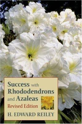 Success With Rhododendrons and Azaleas, Revised... 088192637X Book Cover