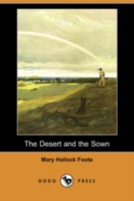 The Desert and the Sown (Dodo Press) 1406546488 Book Cover