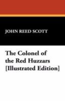 The Colonel of the Red Huzzars [Illustrated Edi... 1434465039 Book Cover