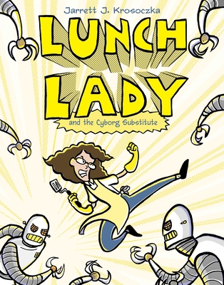 Lunch Lady and the Cyborg Substitute: Lunch Lad... 0375846832 Book Cover