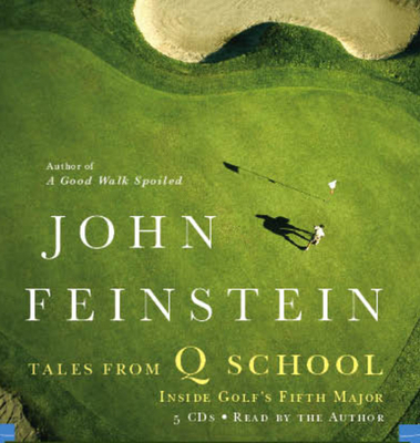 Tales from Q School: Inside Golf's Fifth Major 1594838976 Book Cover