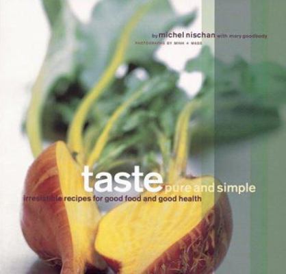 Taste Pure and Simple: Irresistible Recipes for... 0811833771 Book Cover