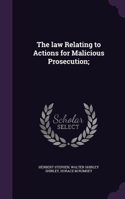 The law Relating to Actions for Malicious Prose... 1346721793 Book Cover