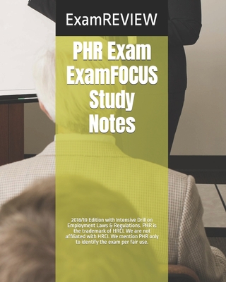 PHR Exam ExamFOCUS Study Notes 2018/19 Edition:... 198428603X Book Cover