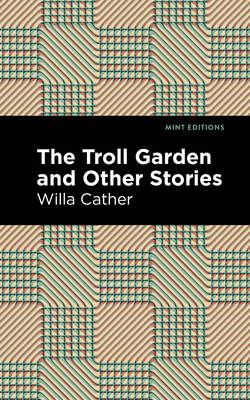 The Troll Garden and Other Stories 1513268961 Book Cover