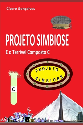 Projeto Simbiose: E o Terrível Composto C [Portuguese] 1793088624 Book Cover