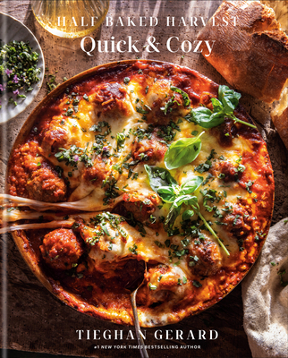Half Baked Harvest Quick & Cozy: A Cookbook 0593232577 Book Cover