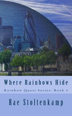 Where Rainbows Hide 1537696068 Book Cover