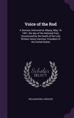 Voice of the Rod: A Sermon, Delivered at Albany... 1359370331 Book Cover