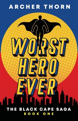 Worst Hero Ever B0DYYHBX4P Book Cover