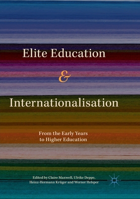 Elite Education and Internationalisation: From ... 3319867474 Book Cover