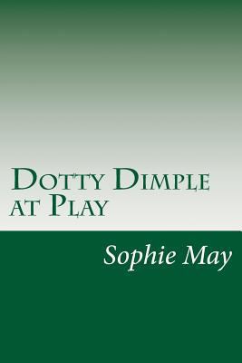 Dotty Dimple at Play 1499115202 Book Cover