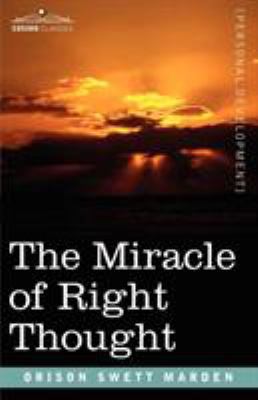 The Miracle of Right Thought 1602062315 Book Cover