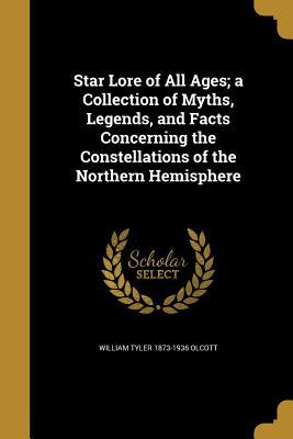 Star Lore of All Ages; a Collection of Myths, L... 1372440011 Book Cover