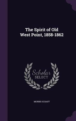 The Spirit of Old West Point, 1858-1862 1340761092 Book Cover