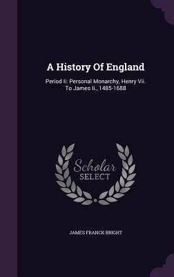 A History Of England: Period Ii: Personal Monar... 1354627067 Book Cover