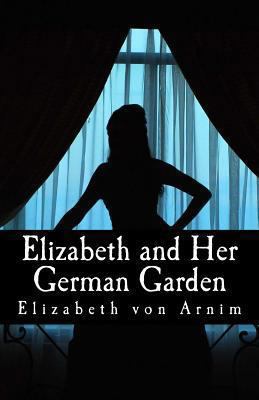 Elizabeth and Her German Garden 1494805766 Book Cover