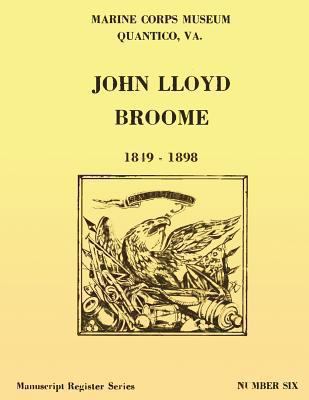 Register of the John Lloyd Broome Papers 1849-1989 1482083469 Book Cover