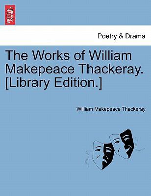 The Works of William Makepeace Thackeray. [Libr... 124123874X Book Cover