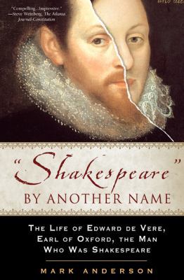 Shakespeare by Another Name: The Life of Edward... 1592402151 Book Cover