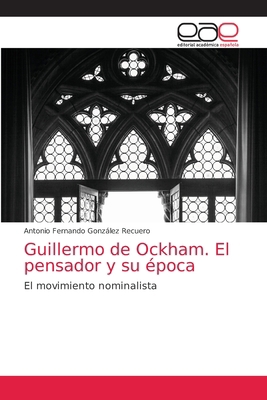 Guillermo de Ockham. El pensador y su época [Spanish] 6203035424 Book Cover