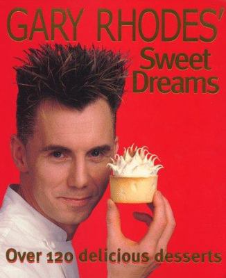 Gary Rhodes' Sweet Dreams 0340712406 Book Cover