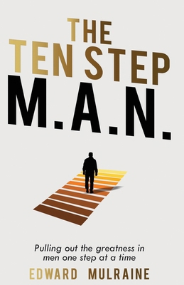 The Ten Step M.A.N.: Pulling out the greatness ... B0D2KMYXXQ Book Cover