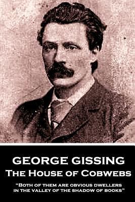 George Gissing - The House of Cobwebs: "Both of... 1984215787 Book Cover