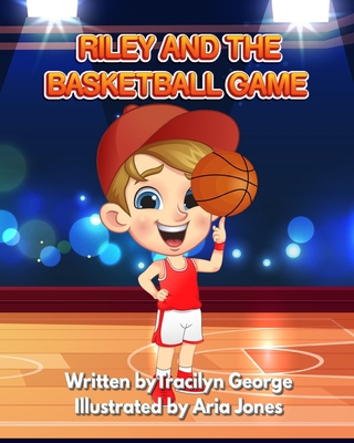 Riley and the Basketball Game B08GFSZL3D Book Cover