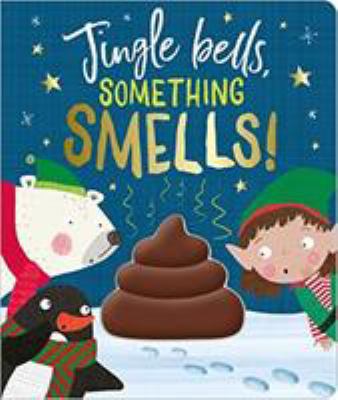 Jingle Bells Something Smells! 1786924579 Book Cover